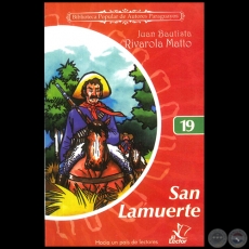 SAN LAMUERTE - Colección: BIBLIOTECA POPULAR DE AUTORES PARAGUAYOS - Número 19 - Autor: JUAN BAUTISTA RIVAROLA MATTO - Año 2006